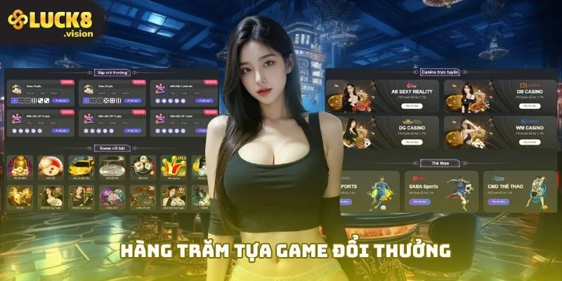 Hàng trăm tựa game đổi thưởng tại LUCK8